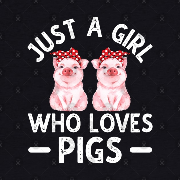 Just A Girl Who Loves Pigs by DragonTees